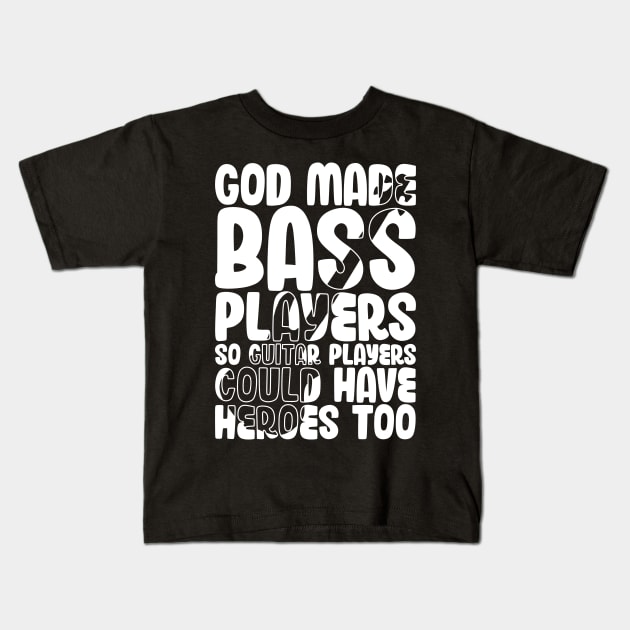 Funny Gods Made Bass Players So Guitar Players Bass Player Kids T-Shirt by star trek fanart and more